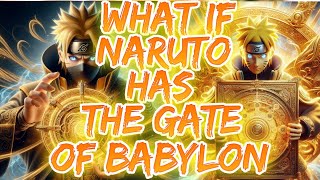 Naruto has the gate of Babylon  PART 1 [upl. by Lexine]