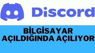 BİLGİSAYAR AÇILDIĞINDA DİSCORD AÇILIYOR [upl. by Eerehs]