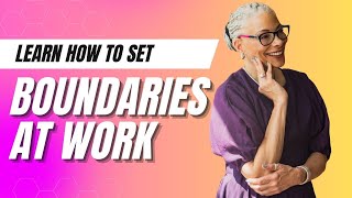 Learn How To Set Boundaries At Work [upl. by Alikee]