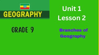 Geography Grade 9 Unit 1 Lesson 2 Branches of Geography [upl. by Ellett]