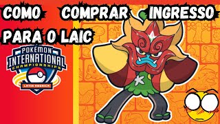 COMO COMPRAR INGRESSO PARA O LAIC  POKÉMON INTERNATIONAL CHAMPIONSHIPS LATIN AMERICA [upl. by Una64]