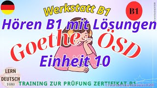 Werkstatt B1 Neu  Einheit 10  Hören B1  Hören mit Lösungen am Ende  Goethe  ÖSD [upl. by Aisetal]