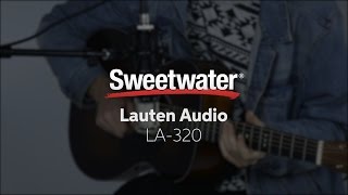 Lauten Audio LA320 Microphone Demo by Sweetwater Sound [upl. by Eidderf558]