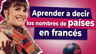 ¡Aprende cómo decir los nombres de los países en francés [upl. by Dannel600]