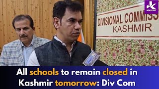 All schools will be closed tomorrowDivcom Kashmir [upl. by Eidnalem]