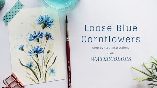 Step by Step Loose Blue Cornflower Watercolor Tutorial [upl. by Airdnaxila]