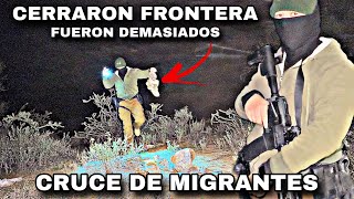 Cerraron Frontera Fueron Demasiados Aumenta El Cruce De Migrantes [upl. by Selec]