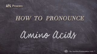 How to Pronounce Amino Acids Real Life Examples [upl. by Eenot]