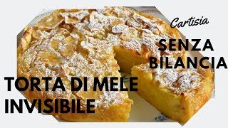 Torta di Mele Invisibili Senza Bilancia e senza burro [upl. by Salokcin489]