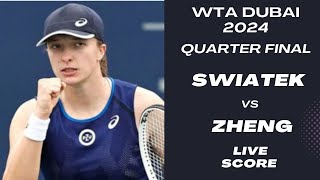 Swiatek vs Zheng  WTA DUBAI 2024 Quarter Final Live Score [upl. by Greenleaf]