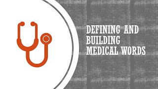 Defining and Building Medical Words [upl. by Ifill]