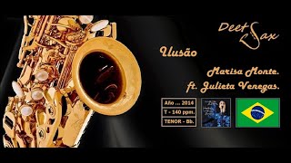 🇧🇷 ILUSÃO  Marisa Monte ft Julieta Venegas  Tenor Sax [upl. by Nitniuq522]