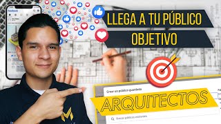 Como SEGMENTAR Arquitectos en FACEBOOK ADS Tutorial 2021  Agencia 2M [upl. by Vasili]