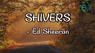 SHIVERS  Ed Sheeran [upl. by Miles]