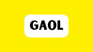 How to Pronounce Gaol Correctly [upl. by Alhak]