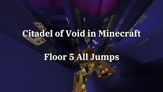 Citadel of Void in Minecraft  Floor 5 All Jumps [upl. by Hnahk]