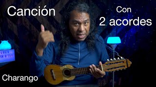 LA CANCIÓN MÁS FÁCIL PARA CHARANGO con solo dos acordes [upl. by Eelirem]