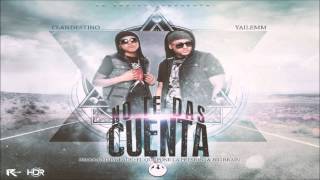 Clandestino amp Yailemm  No Te Das Cuenta ★★ NEW REGGAETON 2013 ★★ [upl. by Fineman]