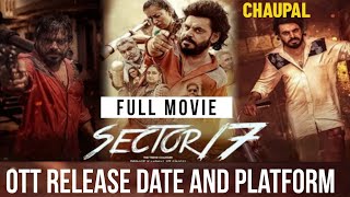 Sector 17 OTT Release DateChaupalOTT Sector 17 OTT Par Kab Aayegi  Sector 17 Full Movie download [upl. by Nitneuq]