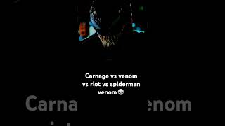 Carnage vs venom vs riot vs spiderman venom💀 [upl. by Kotz]