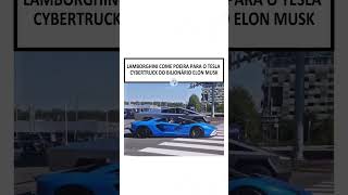 Deu ruim pra Lambo 😂 lamborghini cybertruck tesla lambo elonmusk foguete bilionário carros [upl. by Leahcimal]