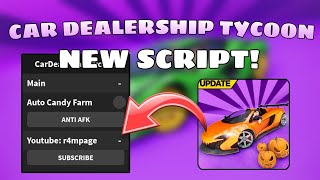 NEW 🎃 CAR DEALERSHIP TYCOON SCRIPT AUTO CANDY FARM  ANTI AFK ✨  MOBILE amp PC [upl. by Euginimod]