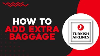 How To Add Extra Baggage on Turkish Airlines Easiest Way [upl. by Junieta479]