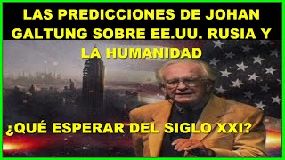 Las predicciones de Johan Galtung sobre Rusia Estados Unidos y la humanidad en general [upl. by Yral]