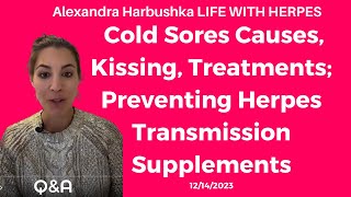 Cold Sores Causes Kissing Treatments Preventing Herpes Transmission Supplements 12142023 [upl. by Murvyn]