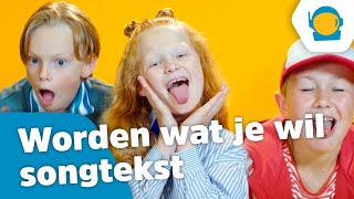 Worden wat je wil songtekst  Kinderen voor Kinderen [upl. by Sackville]