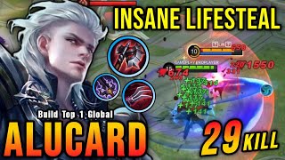 29 Kills Alucard Brutal Damage with Unlimited Lifesteal  Build Top 1 Global Alucard  MLBB [upl. by Aklog]