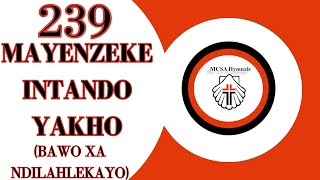 MAYENZEKE INTANDO YAKHOBAWO XA NDILAHLEKAYOAMACULO ASE WESILE 239  XHOSA HYMN OF WORSHIP [upl. by Reema227]