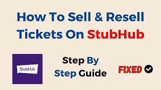 How To Sell amp Resell Tickets On StubHub [upl. by Chic]