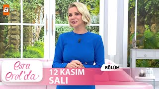 Esra Erolda 12 Kasım 2024  Tek Parça [upl. by Asel]