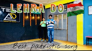 Lehra Do  83  Best Patriotic Dance Video  Independence Day Special  15 August [upl. by Zirkle]