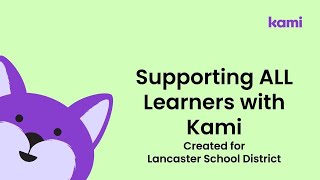 Supporting All Learners with Kami  Lancaster School District [upl. by Ahsienal]