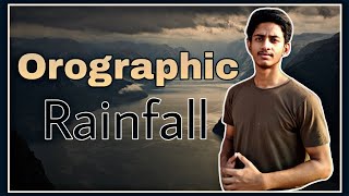 Orographic Rainfall in Hindi  What is Orographic Rainfall [upl. by Freytag784]