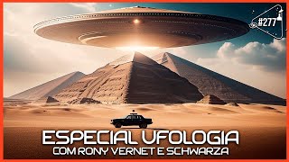 ESPECIAL UFOLOGIA COM RONY VERNET E SCHWARZA  Ciência Sem Fim 277 [upl. by Terhune]