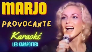 Marjo Provocante Karaoké [upl. by Uaeb649]