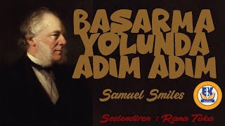 Başarma Yolunda Adım Adım  Samuel Smiles Sesli Kitap Tek Parça Rana Toka [upl. by Renwick]