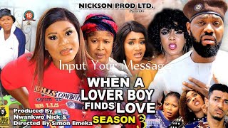 WHEN A LOVER BOY FINDS LOVE SEASON 3New Trending Movie Destiny Etico 2023 Latest Nigerian Movie [upl. by Lightfoot]