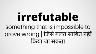 meaning of the word irrefutable  irrefutable शब्द का अर्थ [upl. by Ellinger]