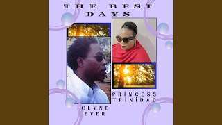 The Best Days feat Princess Trinidad [upl. by Tengler]