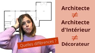 Différences entre Architecte Architecte dIntérieur et Décorateur  Choisir le bon interlocuteur [upl. by Vivyan]