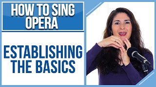 How to Sing Opera Soprano Edition 1  Establishing the Basics [upl. by Eizzil]