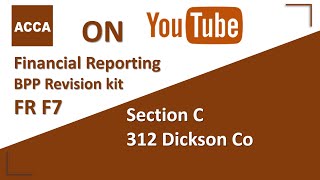 ACCA Financial Reporting FR F7 BPP Revision Kit Section C 312 Dickson Co [upl. by Sumner284]