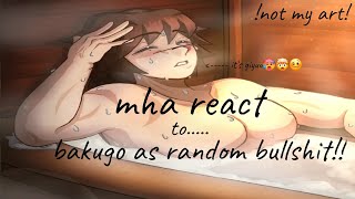 mha react to bakugou as random tiktoks amp songs really short amp cringe wip [upl. by Alleyne822]