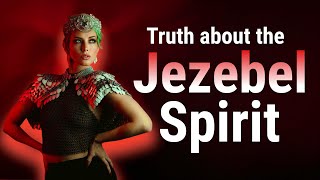 Jezebel Spirit  The Biblical Truth [upl. by Sheepshanks]