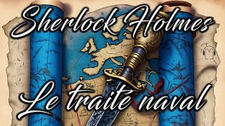 Livre audio vivant 🎧 Le traité naval 🎧 Sherlock Holmes [upl. by Frendel]