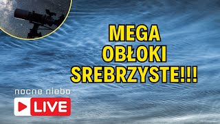 Mega obłoki srebrzyste nad Polską  Nocne Niebo live [upl. by Zippora]